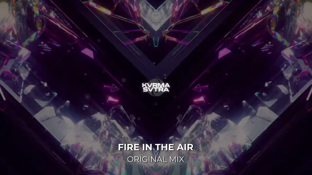 KVRMA SVTRA -- Fire in the air (Original Mix)