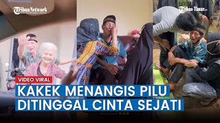 Viral Video Kakek Menangis Pilu Ditinggal Istri, 73 Tahun Hidup Bersama, Dikenal Pasangan Harmonis