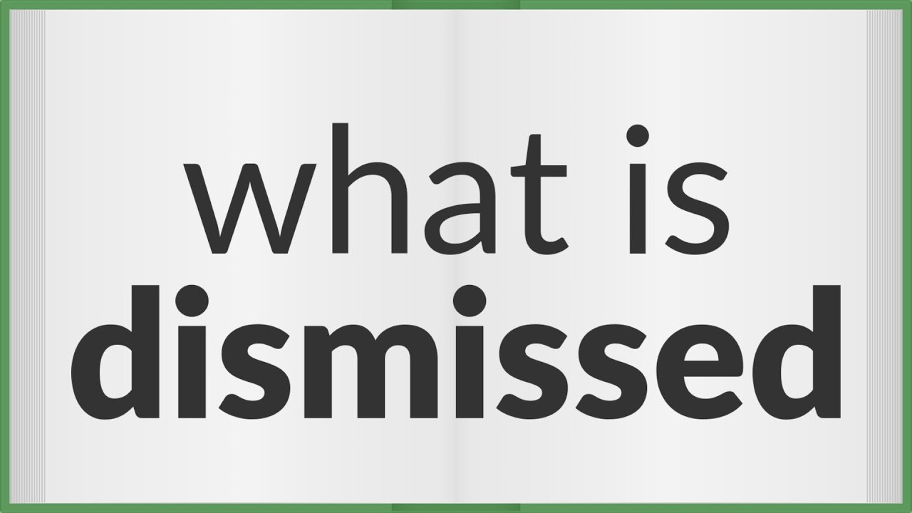 Dismissed  Meaning of dismissed 📖 📖 📖 📖 📖 📖 