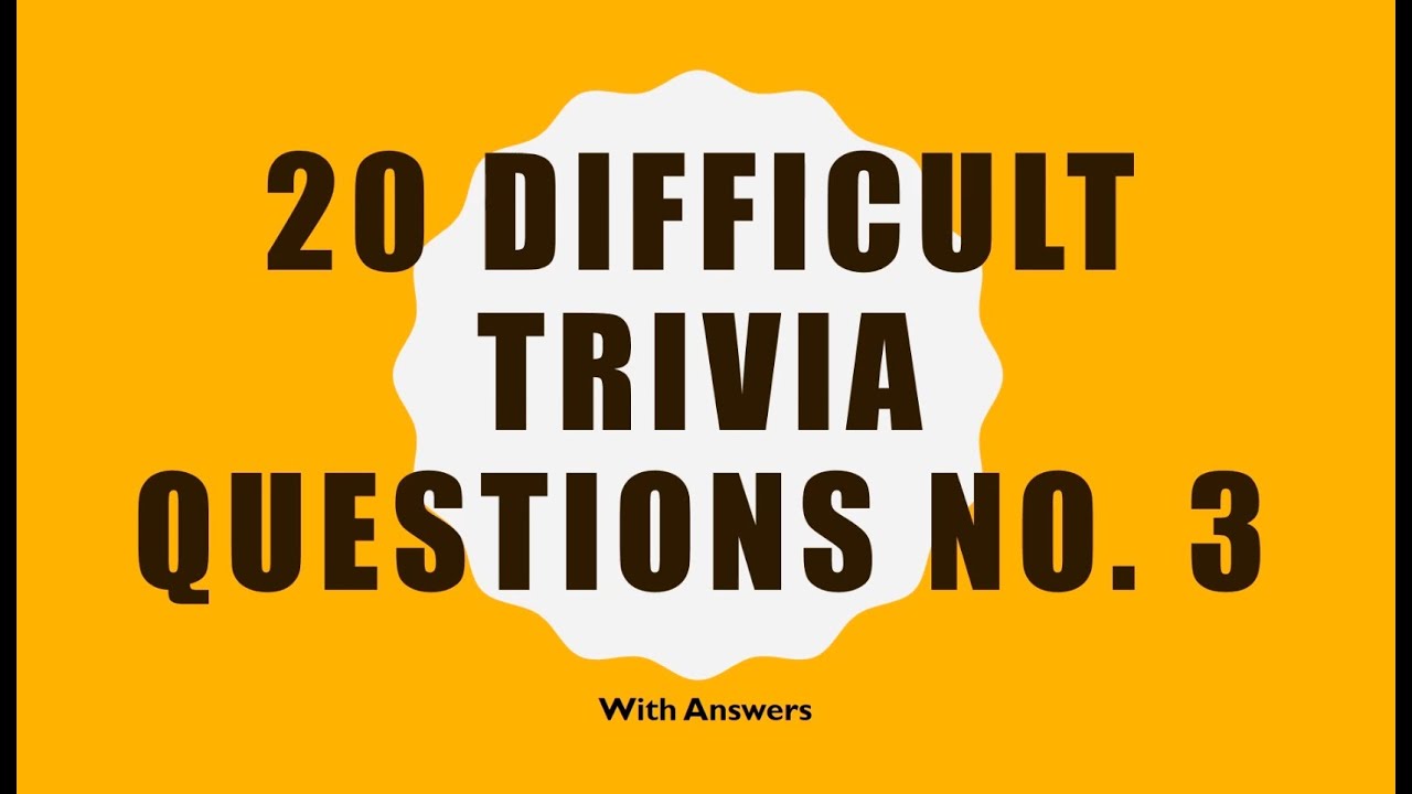 20 Difficult Trivia Questions No 3 General Knowledge Youtube