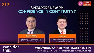 Consider This: Singapore New PM - Confidence in Continuity?