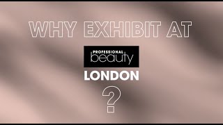 Why exhibit at Professional Beauty London 2024? 3-4 March 2024