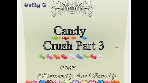 Candy Crush Tutorial Part 3 + Check candies horizontally and vertically