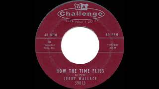 Jerry Wallace - How The Time Flies (1958)