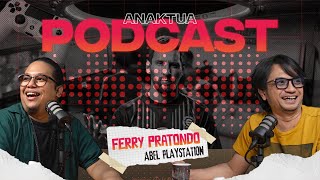 BAPAK RENTAL PLAYSTATION INDONESIA !! feat. Ferry Pratondo - ANAKTUA PODCAST