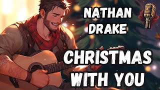 Nathan Drake - This Christmas With You | Holiday Special