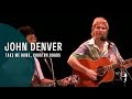 John Denver - Take Me Home, Country Roads (Around The World - Acoustic Show Japan 1984)