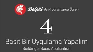 #4 Building a Basic Application | Learn programming with Delphi - Abdullah ILGAZ
