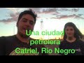 CATRIEL, ciudad PETROLERA |YPF| HISTORIA, oportunidades LABORALES y VACA MUERTA