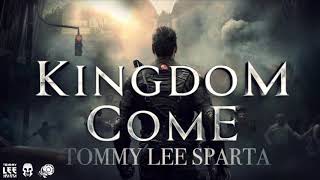 Tommy Lee Sparta - Kingdom Come Raw Version (Produced By Jr Dillinger)