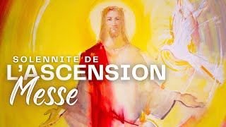 Messe, solennité de L'Ascension - jeudi 09 mai 2024