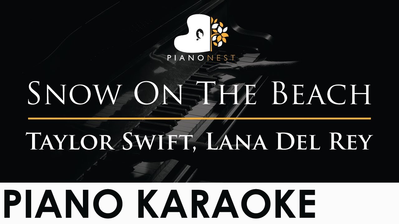Taylor Swift, Lana Del Rey - Snow On The Beach - Piano Karaoke Instrumental Cover with Lyrics