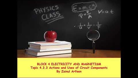 Working of Circuit Components Cambridge IGCSE O level Physics 0625 0972 5054 Lesson 67 Part a