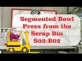 Segmented Bowl Press from the Scrap Bin S03:B02 Segmented Bowl Press from the Scrap Bin S03:B02
