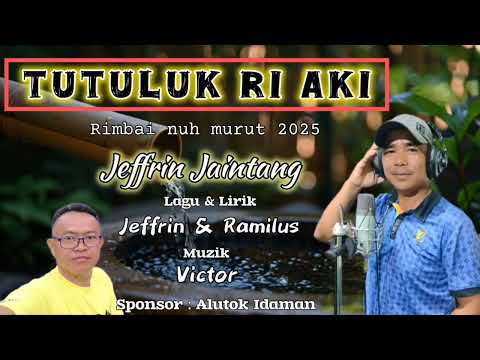 TUTULUK RI AKI JEFFRIN JAINTANG 