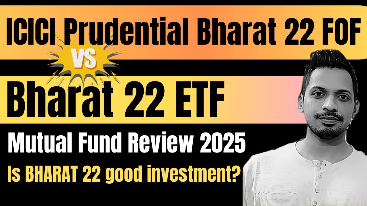 ICICI Prudential Bharat 22 FOF 2025 | Bharat 22 ETF | Mutual Fund to Invest in 2025