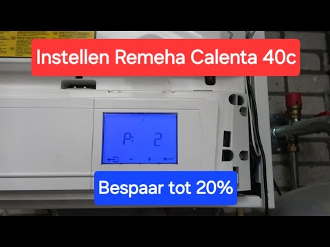Tips & Trucs #41    Hoe stel je zelf een Remeha Calenta 40c in...?