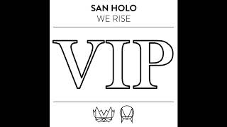 San Holo - We Rise (VIP)