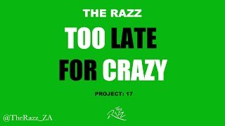  The Razz - Too Late For Crazy Alternative Hip - Hop/R&B/Rap/New