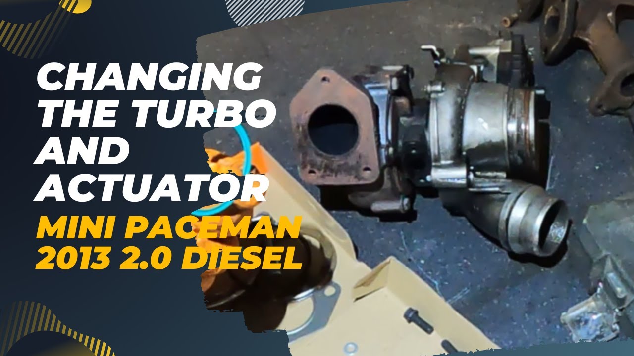 Changing the Turbo and actuator on a Mini Paceman 2.0 Diesel N47 2013