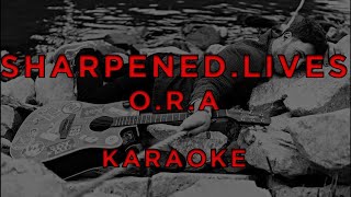 Sharpened.lives - O.r.a. • Karaoke