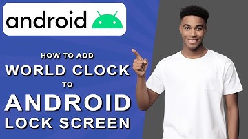 How to add world clock to android lock screen (2024)