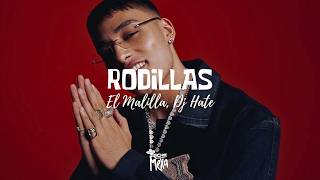 El Malilla, Dj Hate — Rodillas (Letra/Lyrics)