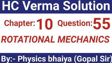 H.C. Verma Solutions - Rotational Mechanics - Chapter 10 , Question 55