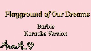 Barbie ~Playground of Our Dreams~ Karaoke 