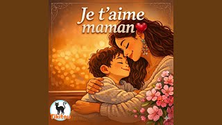Je t’aime maman