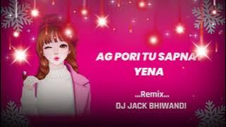 AG PORI TU SAPNAT YENA DJ Jack jack ❤️❤️