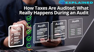 How Taxes Are Audited: What Really Happens During an Audit