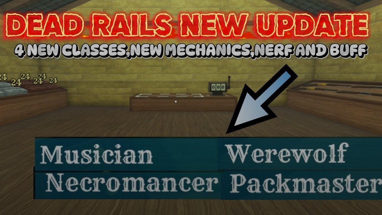 Buff Dead Rails DEAD RAILS NEW UPDATE(4 NEW CLASSES,NEW SYSTEM,NERF AND BUFF) - YouTube
