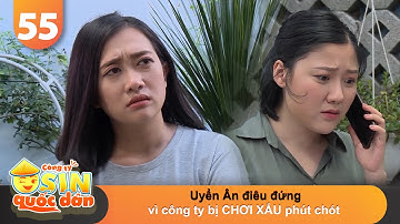 CÔNG TY OSIN QUỐC DÂN #55 | Uyển Ân điêu đứng vì công ty bị CHƠI XẤU phút chót