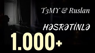 T3MY & RUSLAN — Həsrətinlə Lyrics Music Video Resimi