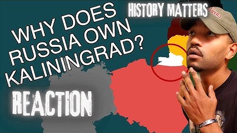 Army Veteran Reacts to- Why does Russia own Kaliningrad?