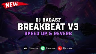 DJ BreakBeat V3 ( Speed Up & Reverb ) 🎧
