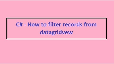 C# - How to filter records from datagridview if it is not bind through datasource