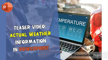 Teaser video : actual weather information in PowerPoint