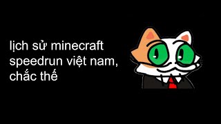 lịch sử minecraft speedrun việt nam, chắc thế