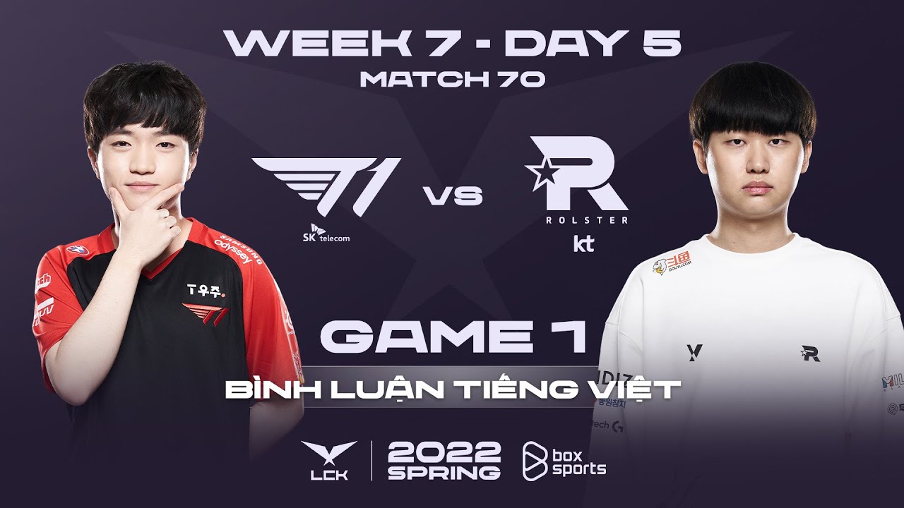 [06.03.2022] T1 vs KT – Ván 1 | Bình Luận Tiếng Việt | LCK Mùa Xuân 2022