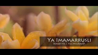 Ya Imamarrusli | Ayu Maulidiyah | Banjari Mix