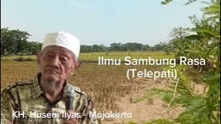 Ilmu Sambung Rasa (Kontak Batin) Yai Husein - KH. Husein Ilyas Mojokerto