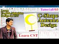 C shape antenna design in cst  learn english alphabets design in cst smart engrz tutorial03
