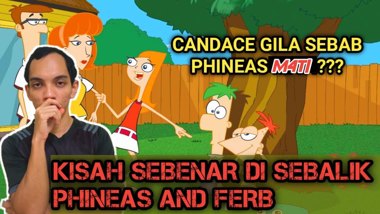Kisah Benar Phineas And Ferb Diari Candace Sahaja Youtube