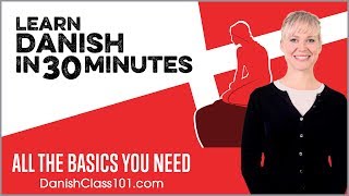 Learn Danish in 30 Minutes  ALL the Basics You Need