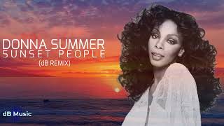 Donna Summer - Sunset People (dB Remix) *subscriber request*