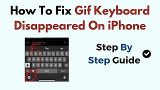 How To Fix Gif Keyboard Disappeared On iPhone