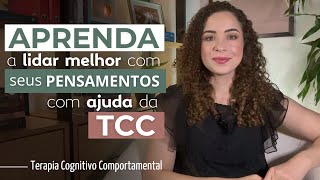 Como PENSAMENTOS influenciam sua vida? | Terapia Cognitivo-Comportamental (TCC) na Prática