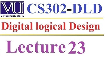 CS 302 Digital Logical and Design Lecture 23